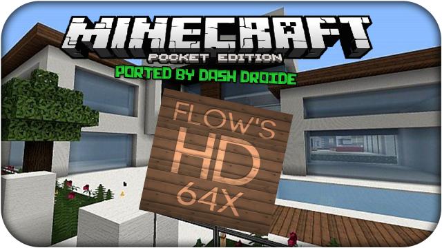 Flow’s HD Beta 1 Ported By Dash Droide Minecraft PE